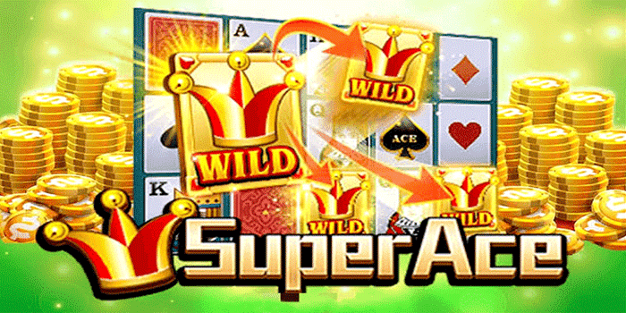 Tips Dan Trik Sukses Dalam Bermain Super Ace